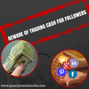 BEWARE OF TRADING CASH FOR FOLLOWERS (1)