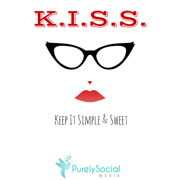 Keep it simple stupid graphic created by Purely Social Media with Canva